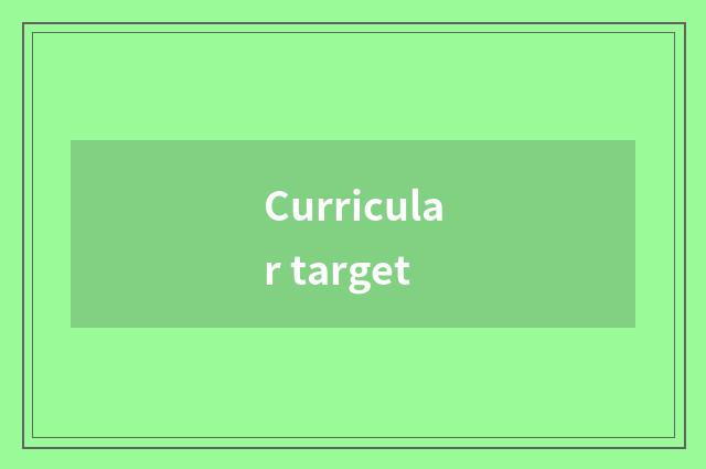 Curricular target