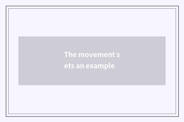 The movement sets an example