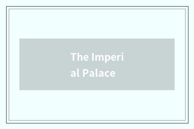 The Imperial Palace