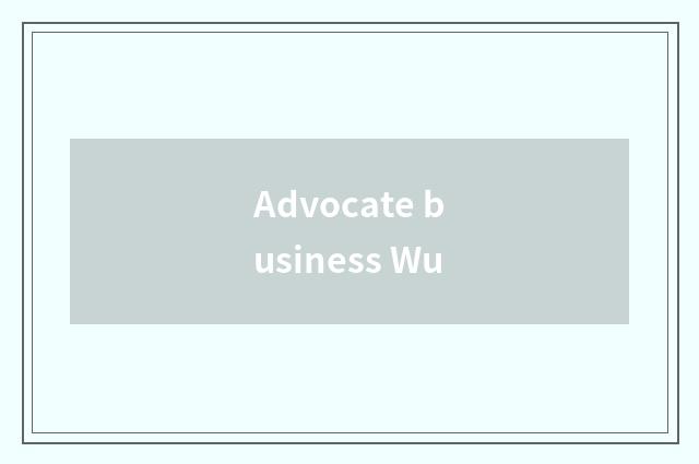 Advocate business Wu