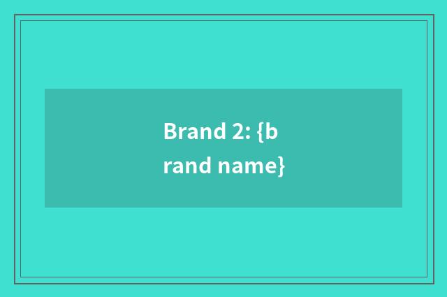 Brand 2: {brand name}