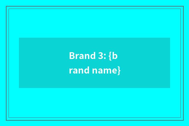 Brand 3: {brand name}