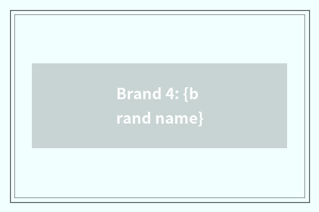 Brand 4: {brand name}