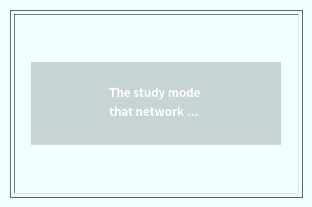 The study mode that network of Beijing Normal University teachs
