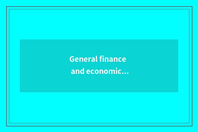 General finance and economics is summarized