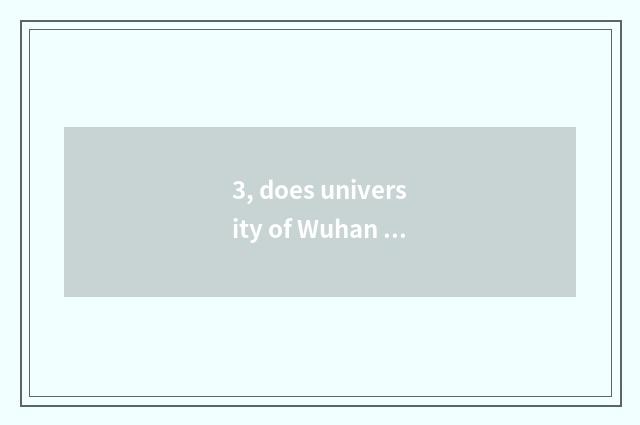 3, does university of Wuhan science and technology reach Wuhan airport much furt