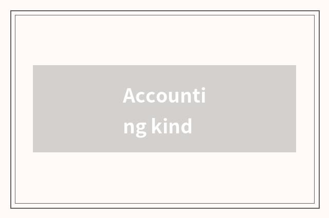 Accounting kind