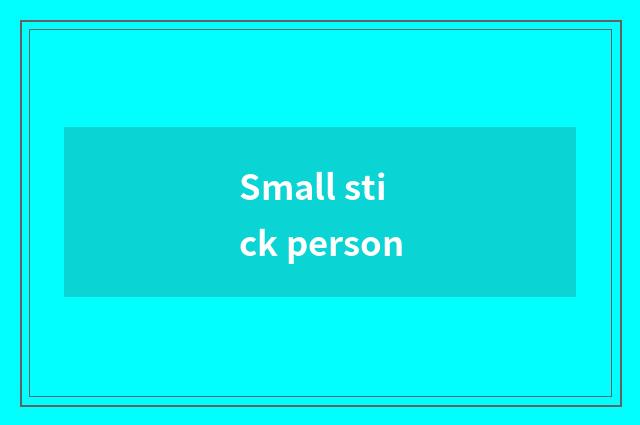 Small stick person