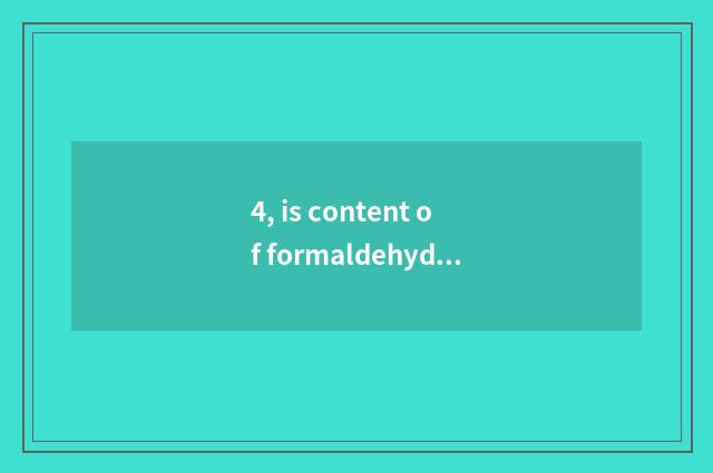 4, is content of formaldehyde of nature wood floor high?