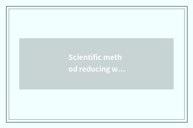 Scientific method reducing weight