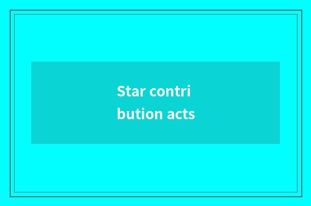Star contribution acts