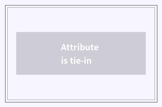 Attribute is tie-in