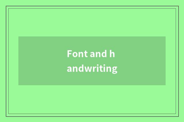 Font and handwriting