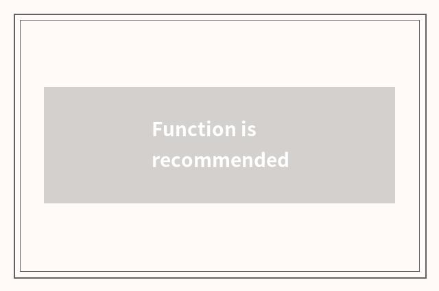 Function is recommended