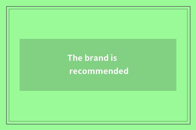 The brand is recommended