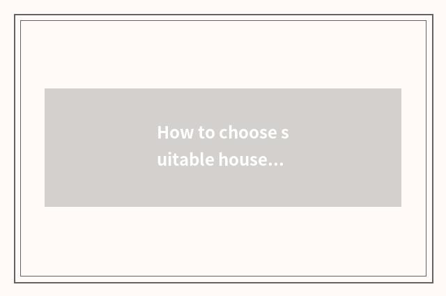 How to choose suitable household handicraft