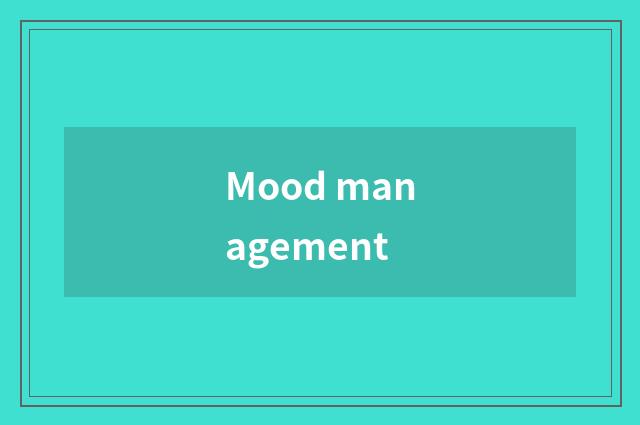 Mood management
