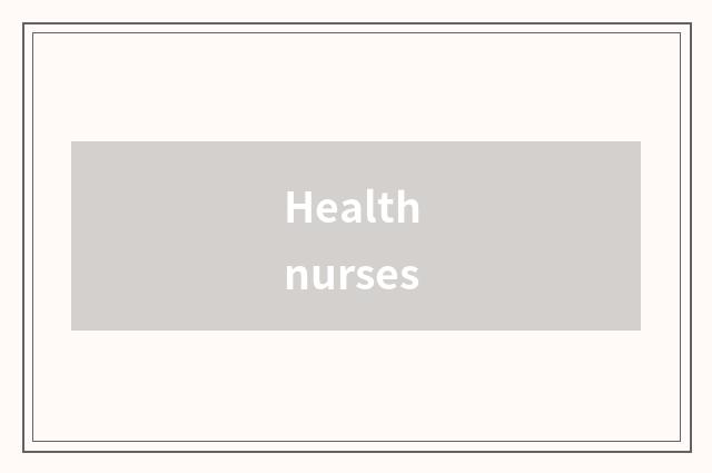 Health nurses