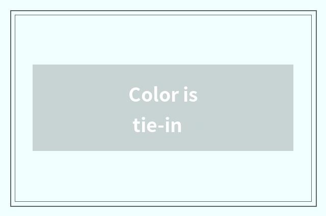 Color is tie-in