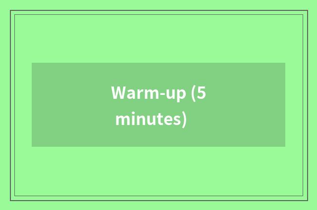 Warm-up (5 minutes)