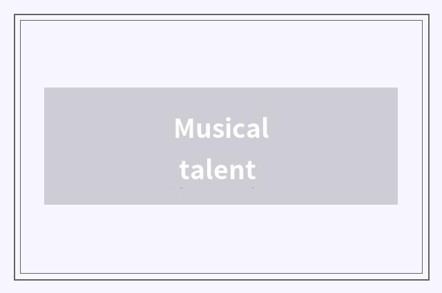 Musical talent