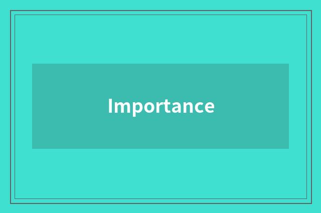 Importance