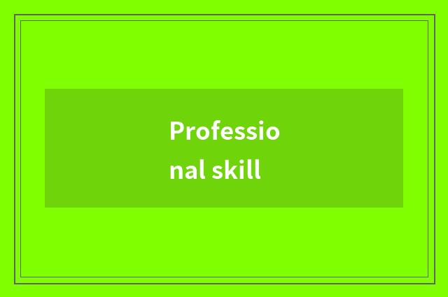Professional skill