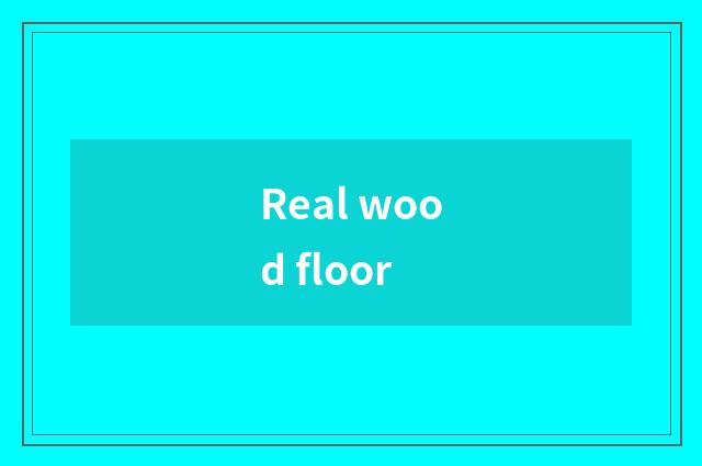Real wood floor