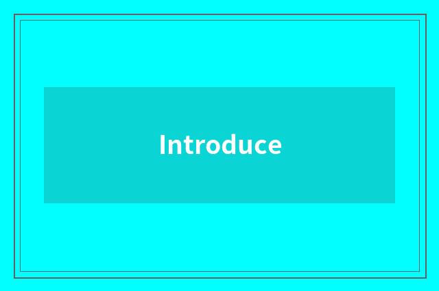 Introduce