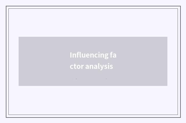 Influencing factor analysis