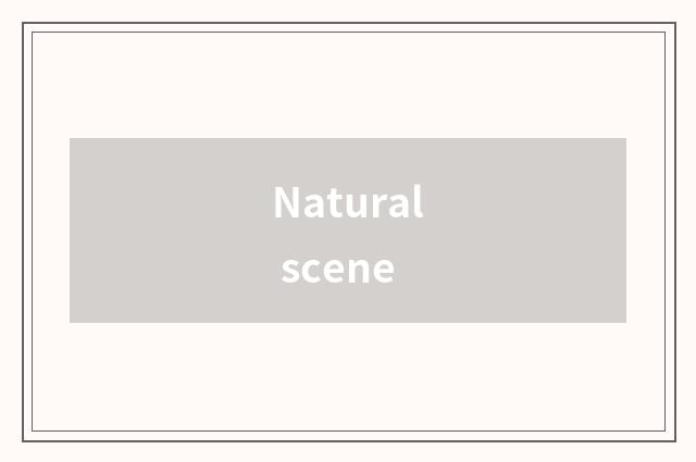 Natural scene