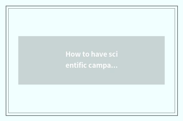 How to have scientific campaign having oxygen