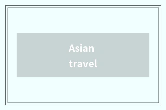 Asian travel