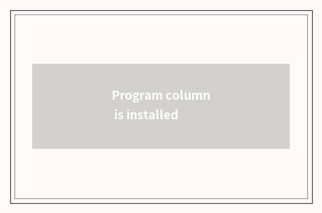 Program column is installed