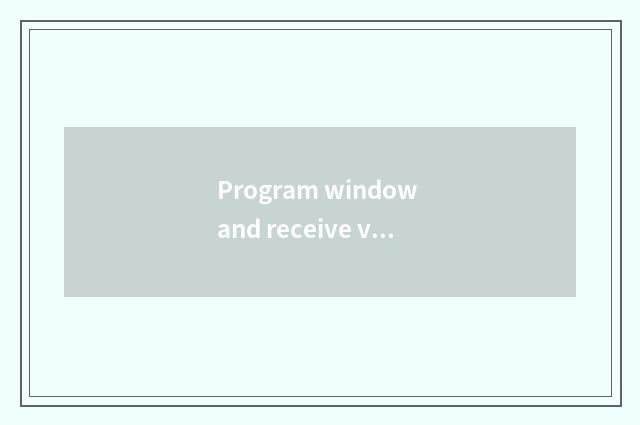 Program window and receive viewport tablet