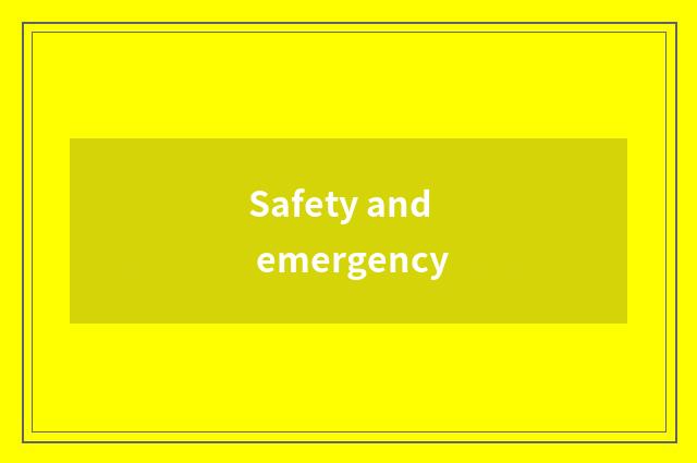 Safety and emergency