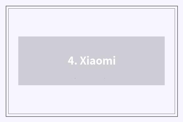 4. Xiaomi
