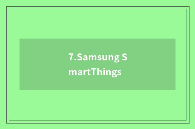 7.Samsung SmartThings