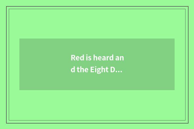Red is heard and the Eight Diagrams