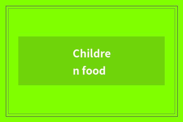 Children food