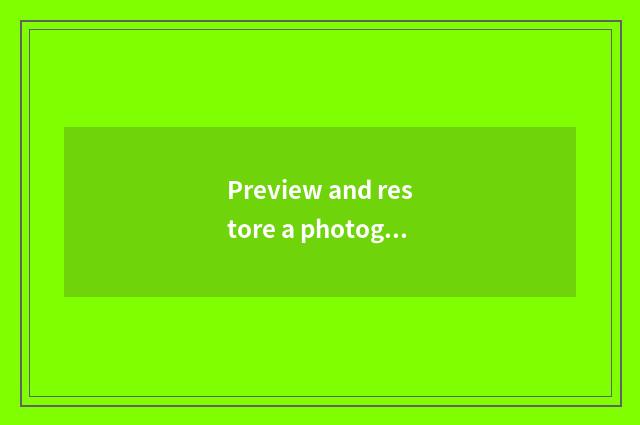 Preview and restore a photograph