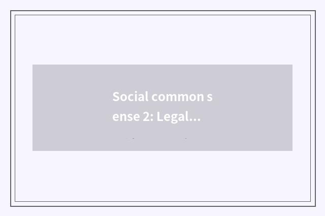 Social common sense 2: Legal consciousness