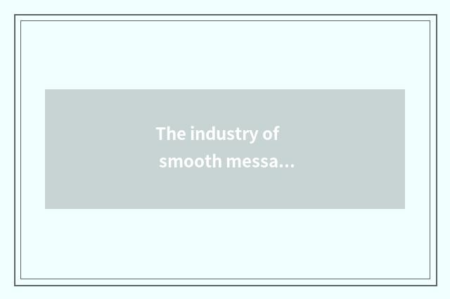 The industry of smooth message science and technology is affected