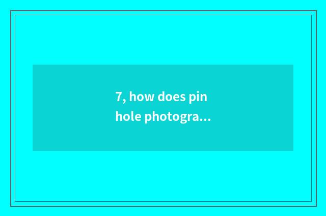 7, how does pinhole photograph photograph head to install?