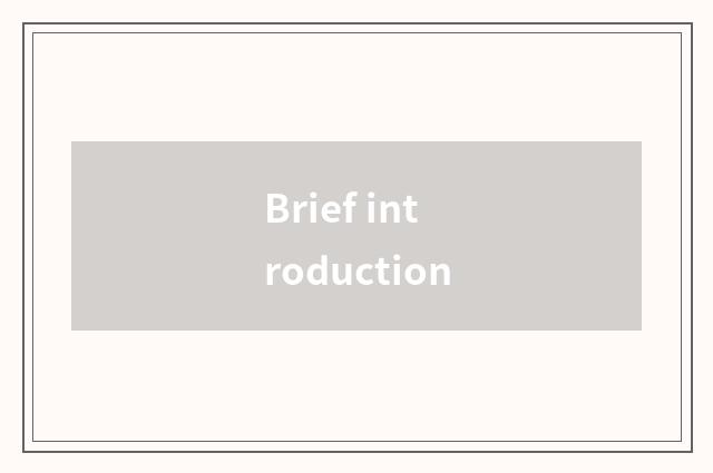 Brief introduction