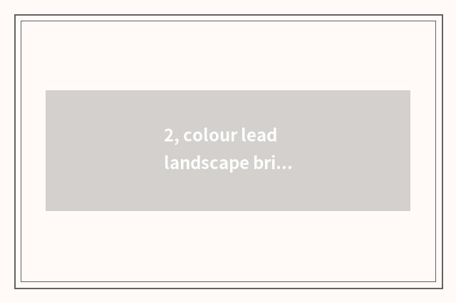 2, colour lead landscape brief strokes nature?