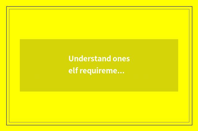 Understand oneself requirement