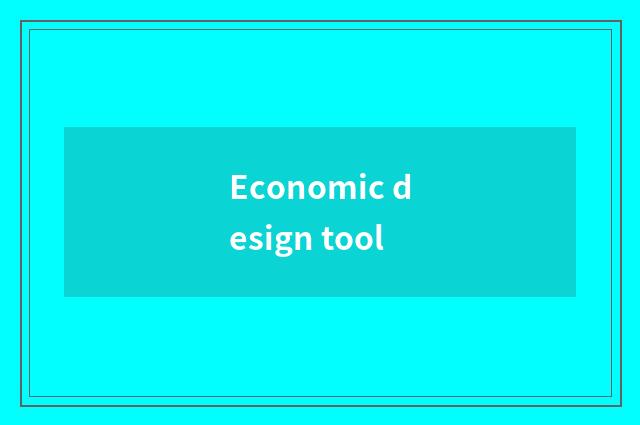 Economic design tool