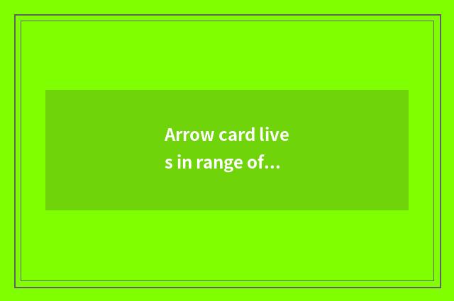 Arrow card lives in range of products