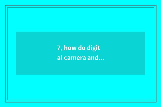 7, how do digital camera and TV join?